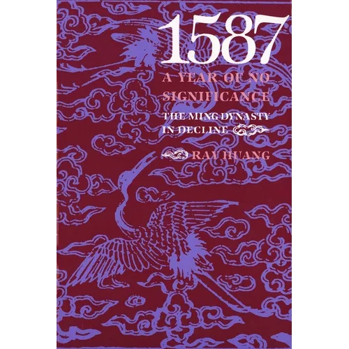 1587, a Year of No Significance: The Ming Dynasty in Decline - Paperback