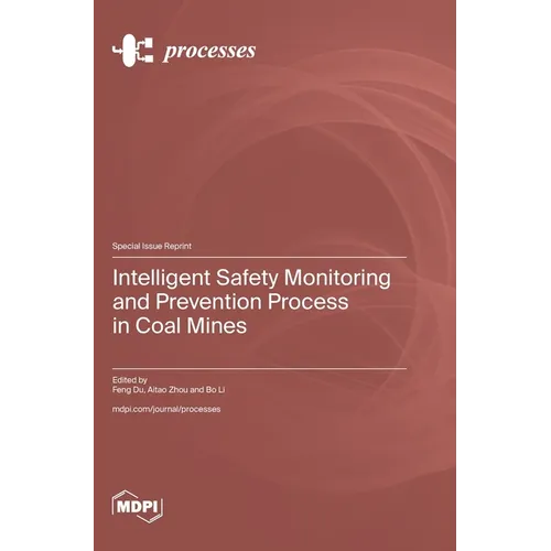 Intelligent Safety Monitoring and Prevention Process in Coal Mines - Hardcover