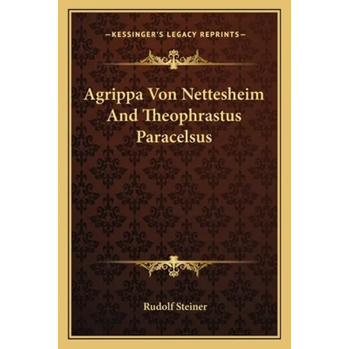 Agrippa Von Nettesheim And Theophrastus Paracelsus - Paperback
