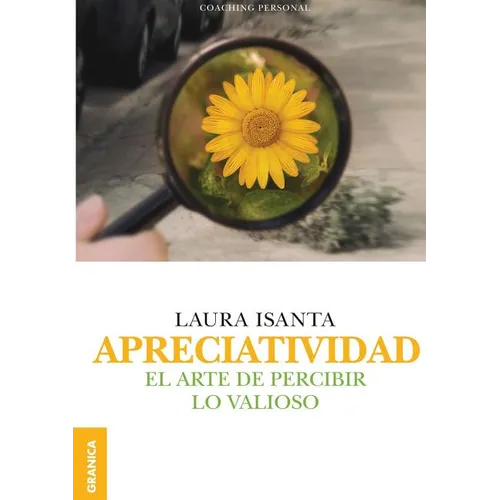 Apreciatividad: El arte de percibir lo valioso - Paperback