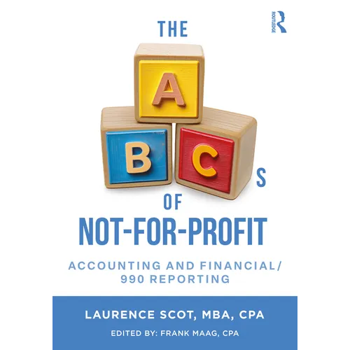 The ABCs of Not-For-Profit Accounting and Financial/990 Reporting - Paperback