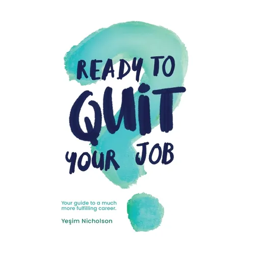 Ready to quit your job?: Your guide to a much more fulfilling career - Hardcover