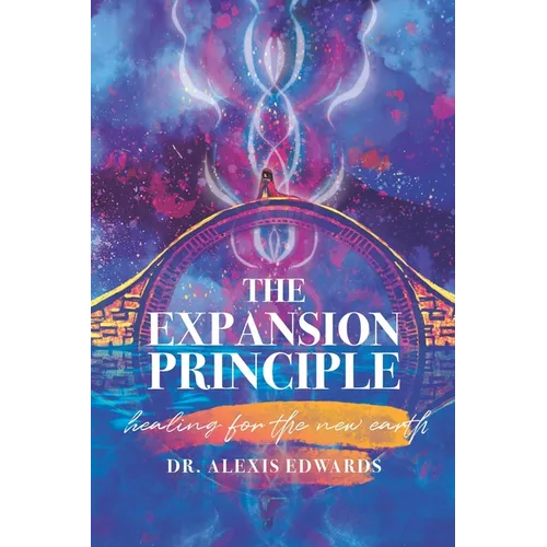 The Expansion Principle: Healing for the New Earth - Paperback
