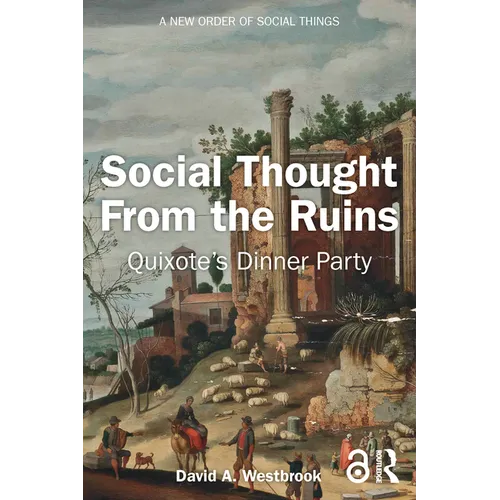 Social Thought From the Ruins: Quixote's Dinner Party - Paperback
