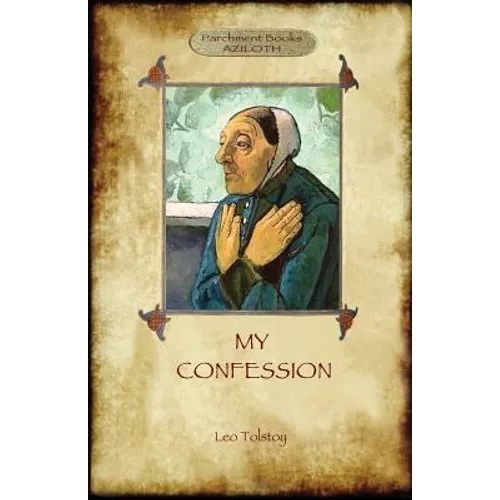 A Confession (Aziloth Books): Leo Tolstoy and the meaning of Life - Paperback