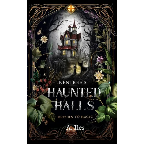 Kentree's Haunted Halls: Return to Magic - Paperback