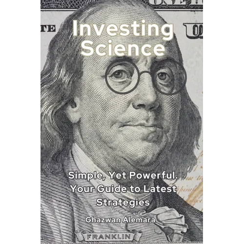 Investing Science: Simple, Yet Powerful. Your Guide to Latest Strategies - Paperback