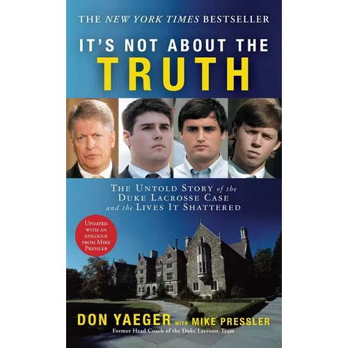 It's Not about the Truth: The Untold Story of the Duke Lacrosse Case and the Lives It Shattered - Paperback