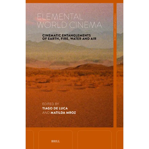 Elemental World Cinema: Cinematic Entanglements of Earth, Fire, Water and Air - Paperback