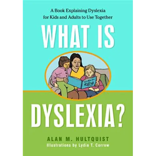 What Is Dyslexia?: A Book Explaining Dyslexia for Kids and Adults to Use Together - Paperback