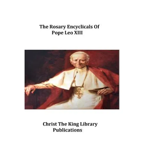 The Rosary Encyclicals of Pope Leo XIII - Paperback