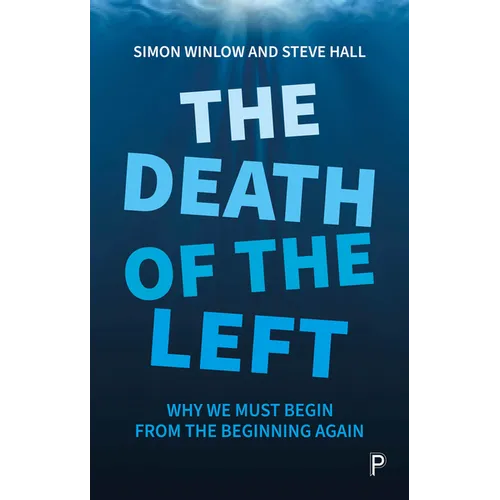 The Death of the Left: Why We Must Begin from the Beginning Again - Paperback