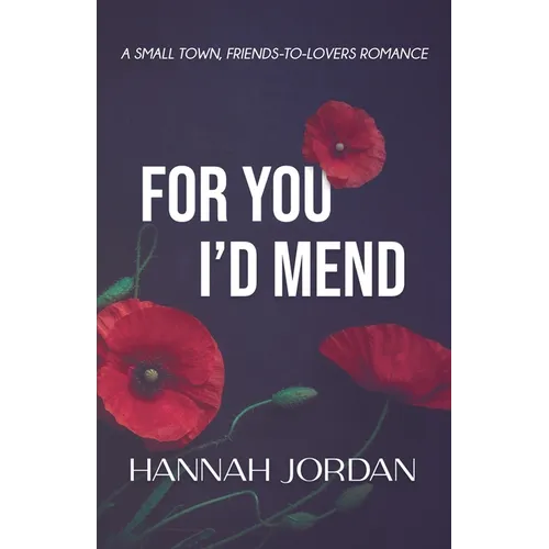 For You I'd Mend: A Small Town, Friends-to-Lovers Romance - Paperback