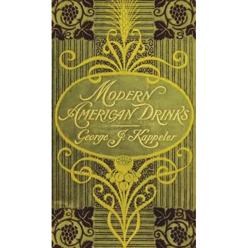 Modern American Drinks 1895 Reprint - Hardcover