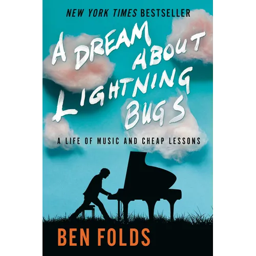 A Dream about Lightning Bugs: A Life of Music and Cheap Lessons - Paperback