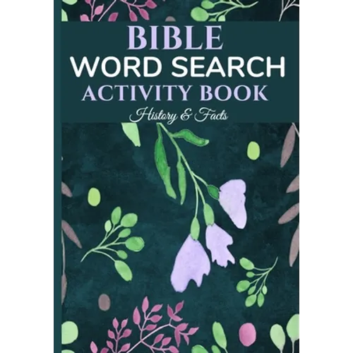 Bible Word Search Activity Book - History & Facts: Bible Puzzles, Quotes, Brain Games, Bible Facts And Quizzes - Paperback