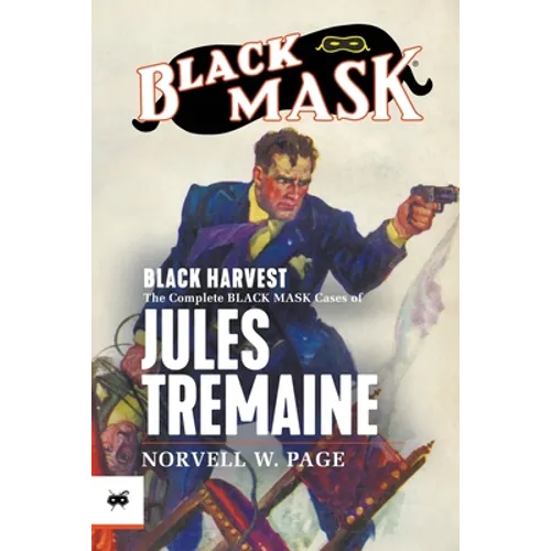 Black Harvest: The Complete Black Mask Cases of Jules Tremaine - Paperback