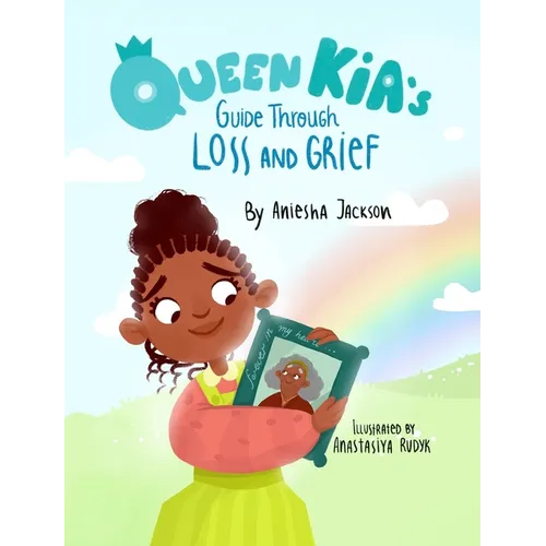 Queen Kia's Guide Through Loss and Grief - Hardcover
