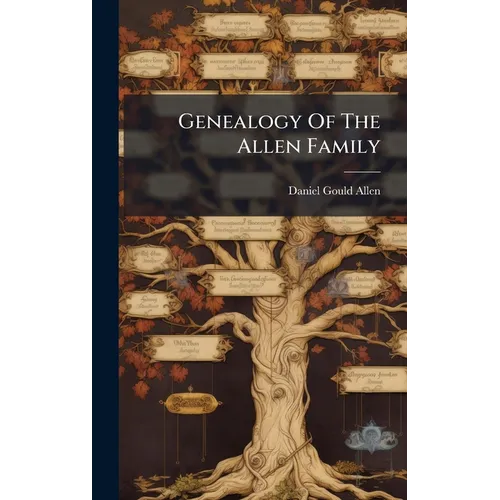 Genealogy Of The Allen Family - Hardcover