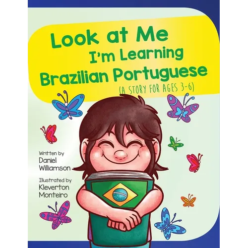 Look At Me I'm Learning Brazilian Portuguese: A Story For Ages 3-6 - Paperback