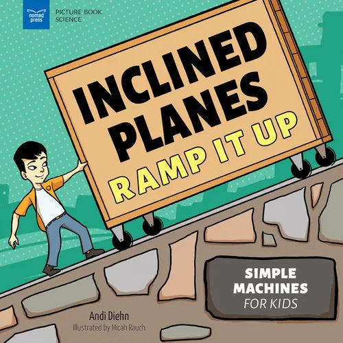 Inclined Planes Ramp It Up: Simple Machines for Kids - Hardcover