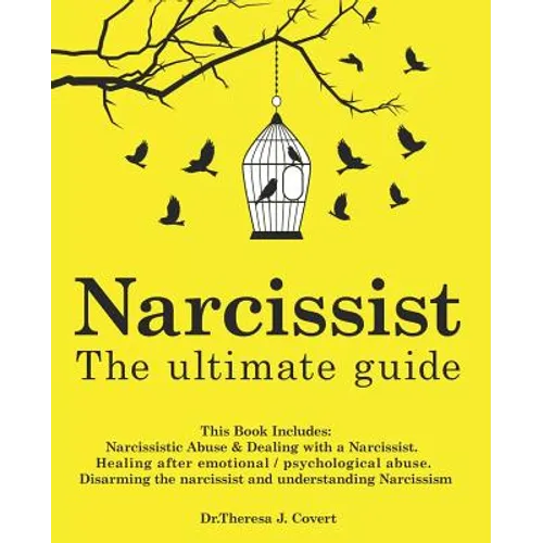 Narcissist: The Ultimate Guide: This Book Includes: Narcissistic Abuse & Dealing with a Narcissist. Healing after emotional/psycho - Paperback