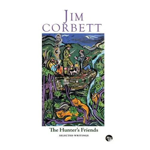 The Hunter's Friends: Selected Writings - Paperback