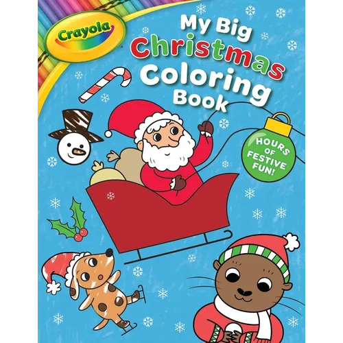 Crayola: My Big Christmas Coloring Book (a Crayola My Big Coloring Activity Book for Kids) - Paperback