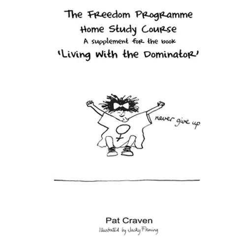 The Freedom Programme Home Study Course: : A Supplement for the book "Living with the Dominator" - Paperback