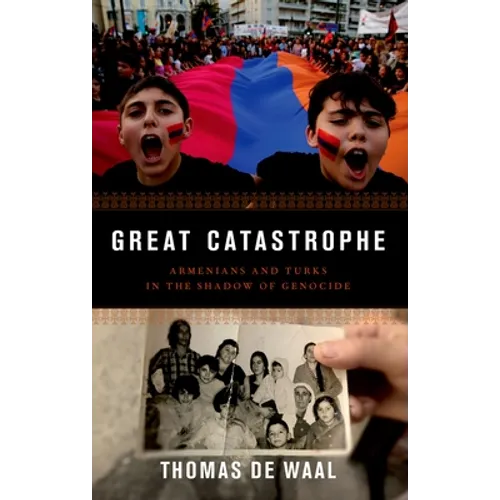 Great Catastrophe: Armenians and Turks in the Shadow of Genocide - Paperback