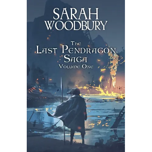 The Last Pendragon Saga Volume 1 - Paperback