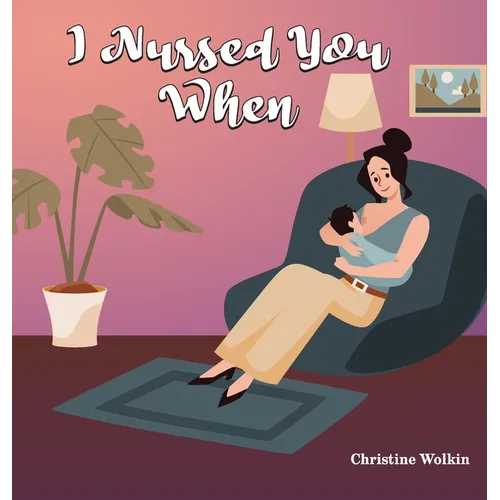I Nursed You When - Hardcover