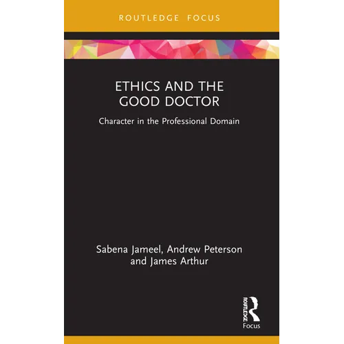 Ethics and the Good Doctor: Character in the Professional Domain - Paperback