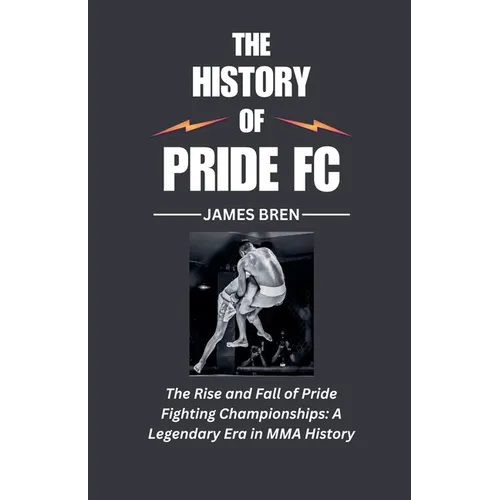 The History of Pride FC - Paperback
