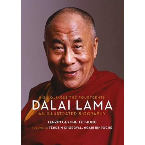His Holiness the Fourteenth Dalai Lama: An Illustrated Biography - Hardcover