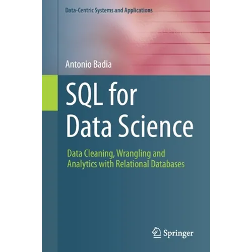 SQL for Data Science: Data Cleaning, Wrangling and Analytics with Relational Databases - Paperback