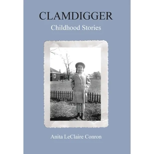 Clamdigger: Childhood Stories - Hardcover