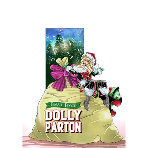 Female Force: Dolly Parton - Bonus Holiday Edition - Paperback