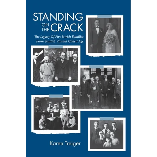 Standing on the Crack: Legacy of Five Jewish Families from Seattle's Vibrant Gilded Age - Paperback