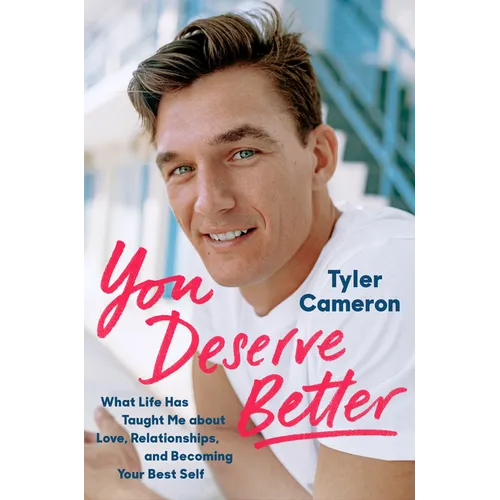 You Deserve Better: What Life Has Taught Me about Love, Relationships, and Becoming Your Best Self - Hardcover