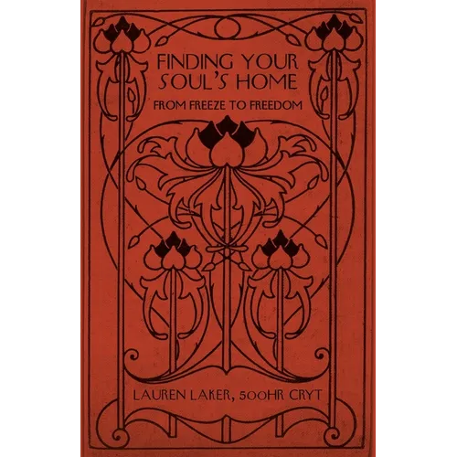 Finding Your Soul's Home: From Freeze to Freedom - Paperback