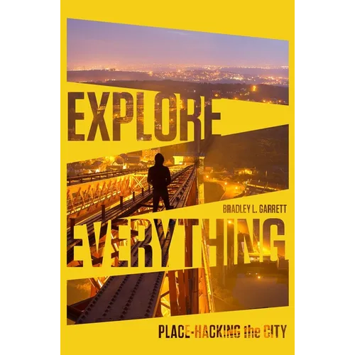 Explore Everything: Place-Hacking the City - Paperback