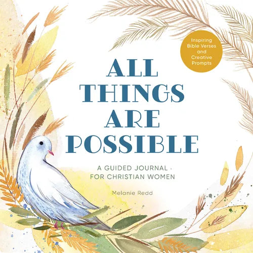 All Things Are Possible: A Guided Journal for Christian Women with Inspiring Bible Verses and Creative Prompts - Paperback