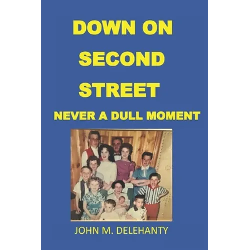 Down on Second Street: Never a Dull Moment - Paperback
