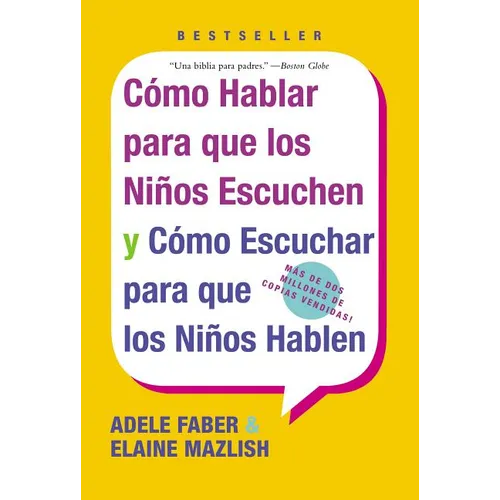 Como Hablar para que Los Ninos Escuchen: y Como Escuchar para que los Ninos Hablen - Paperback
