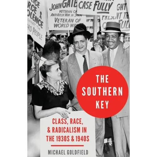 Southern Key: Class, Race, and Radicalism in the 1930s and 1940s - Paperback