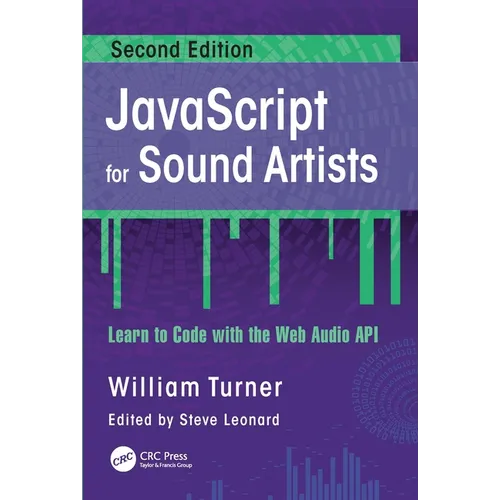 JavaScript for Sound Artists: Learn to Code with the Web Audio API - Paperback