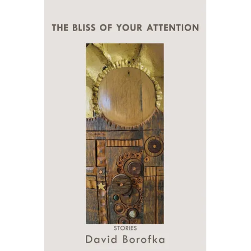 Bliss of Your Attention: Stories - Paperback