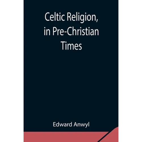 Celtic Religion, In Pre-Christian Times - Paperback