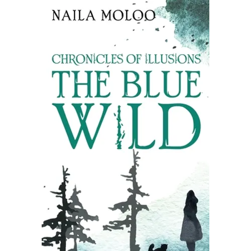 Chronicles of Illusions: The Blue Wild - Paperback